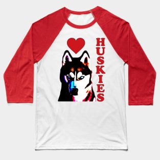 Love Huskies Baseball T-Shirt